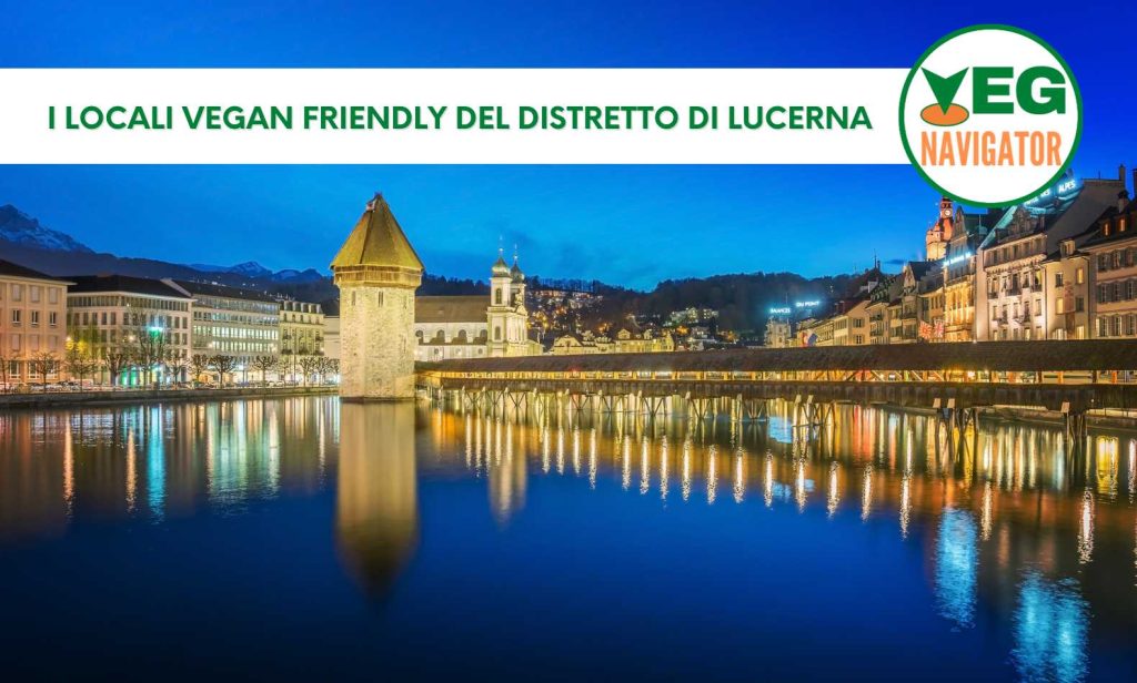 I locali vegan friendly del Distretto di Lucerna
